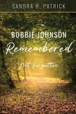 Bobbie Johnson Remembered af Sandra R. Patrick