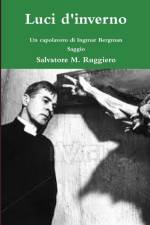 Luci d'inverno - Un capolavoro di Ingmar Bergman af Salvatore M. Ruggiero