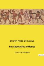 Les spectacles antiques af Lucien Auge De Lassus