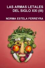 LAS ARMAS LETALES DEL SIGLO XXI (III) af Norma Estela Ferreyra