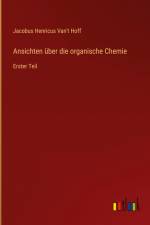 Ansichten über die organische Chemie af Jacobus Henricus Van't Hoff