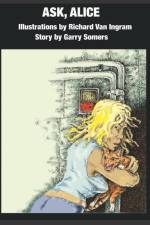 Ask, Alice af Garry Somers