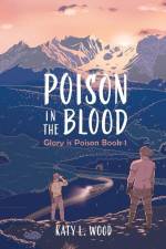 Poison in the Blood af Katy L. Wood