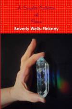 A Complete Collection of Poems by Beverly Wells-Pinkney af Beverly Wells-Pinkney