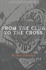 From the Club to the Cross af Bert Eldredge