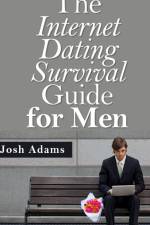 The Internet Dating Survival Guide af Josh Adams