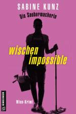 Die Saubermacherin - wischen impossible af Sabine Kunz
