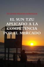 EL SUN TZU APLICADO A LA COMPETENCIA POR EL MERCADO af Eugenio Maggio Gonzalez