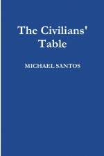 The Civilians' Table af Michael Santos