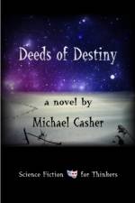 Deeds of Destiny af Michael Casher