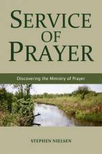 SERVICE OF PRAYER af Stephen Nielsen