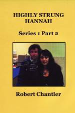 HIGHLY STRUNG HANNAH SERIES 1 PART 2 af Robert Chantler