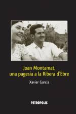 Joan Montamat, una pagesia a la Ribera d'Ebre af Xavier Garcia