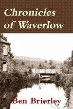 Chronicles of Waverlow af Ben Brierley