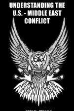 Understanding the U.S.-Middle East Conflict af Steve Baggs