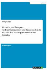 Marimba und Diaspora. Herkunftsdiskussion und Funktion für die Maya in den Vereinigten Staaten von Amerika af Jenny Karpe