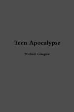 Teen Apocalypse af Michael Glasgow
