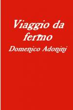 Viaggio da fermo af Domenico Adonini