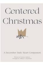 Centered Christmas: A Daily Heart Companion af Kirstin Ricketts