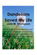 Dandelions Saved My Life af Julie Thompson