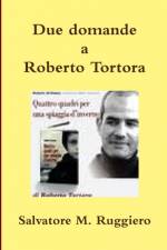 Due domande a Roberto Tortora af Salvatore M. Ruggiero