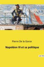Napoléon III et sa politique af Pierre De La Gorce