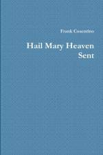 Hail Mary heaven Sent af Frank Cosentino
