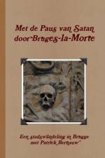Met de Paus van Satan door Bruges-la-Morte af Patrick Bernauw
