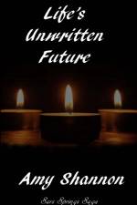 Life's Unwritten Future af Amy Shannon