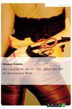 Die Geschichte der O - Die ¿Bibel des SM¿ als literarisches Werk af Simone Krainer
