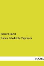 Kaiser Friedrichs Tagebuch af Eduard Engel