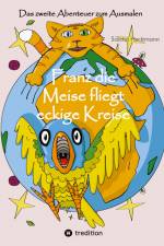 Franz die Meise fliegt eckige Kreise af Sascha Heckmann
