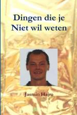 Dingen die je Niet wil weten af Jasmin Hajro