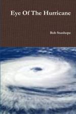 Eye Of The Hurricane af Bob Stanhope