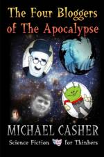The Four Bloggers of the Apocalypse af Michael Casher