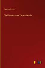 Die Elemente der Zahlentheorie af Paul Bachmann