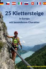 25 Klettersteige in Europa mit besonderem Charakter af Dany Vehslage