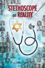 Stethoscope on Reality af Eric Lessinger MD