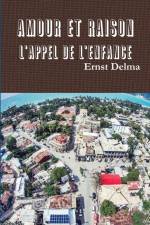 Amour et Raison - L'Appel de l'Enfance af Ernst Delma