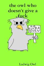 the owl who doesn't give a fuck af Ludwig Owl