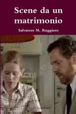 Scene da un matrimonio - Un capolavoro di Ingmar Bergman af Salvatore M. Ruggiero