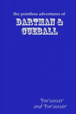 The Pointless Adventures of Dartman & Cueball - Furiouser and Furiouser af Henry Harding