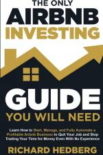 The Only Airbnb Investing Guide You Will Need af Richard Hedberg