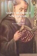 SAINT BENEDICT OF NURSIA af M Clement Hall