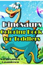 Dinosaurs Coloring Book for Toddlers af Ion Alexandru Casandrescu