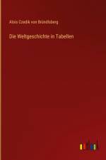 Die Weltgeschichte in Tabellen af Alois Czedik von Bründlsberg