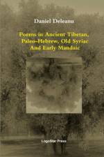 Poems in Ancient Tibetan, Paleo-Hebrew, Old Syriac and Early Mandaic af Daniel Deleanu