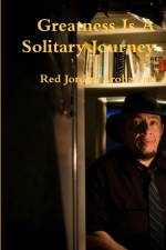 Greatness Is A Solitary Journey af Red Jordan Arobateau