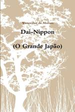 Dai-Nippon (O Grande Japão) af Wenceslau de Moraes