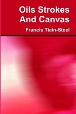Oils Strokes And Canvas af Francis Tiain-Steel